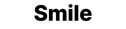 Smile